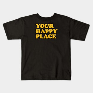 YOUR HAPPY PLACE Kids T-Shirt